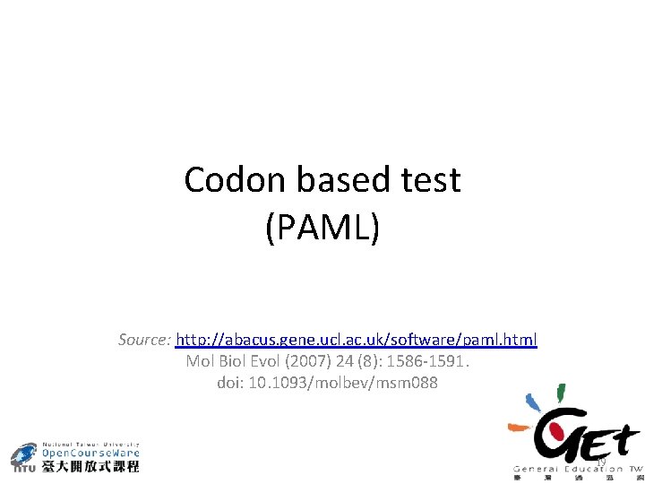 Codon based test (PAML) Source: http: //abacus. gene. ucl. ac. uk/software/paml. html Mol Biol