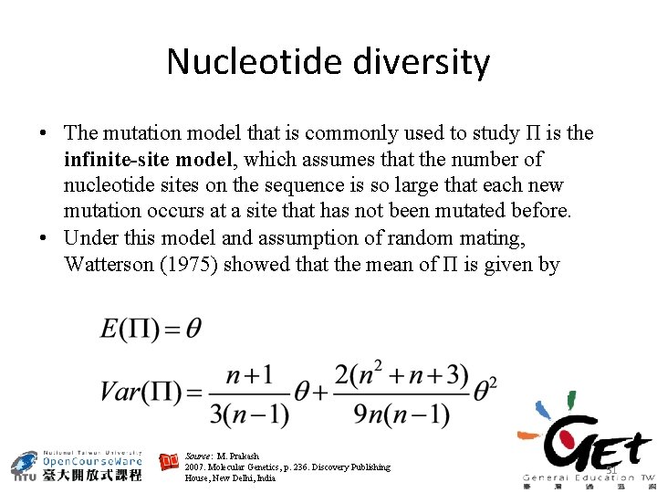 Nucleotide diversity • The mutation model that is commonly used to study Π is