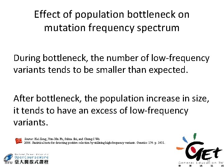 Effect of population bottleneck on mutation frequency spectrum During bottleneck, the number of low-frequency