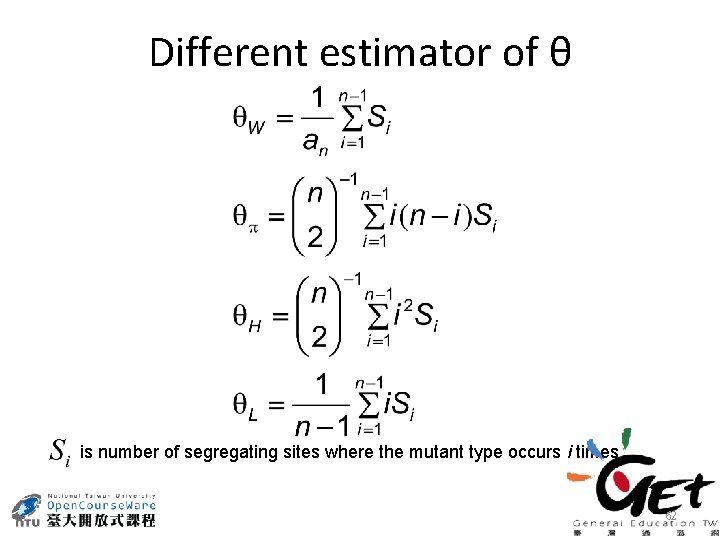 Different estimator of θ is number of segregating sites where the mutant type occurs