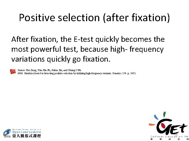 Positive selection (after fixation) After fixation, the E-test quickly becomes the most powerful test,