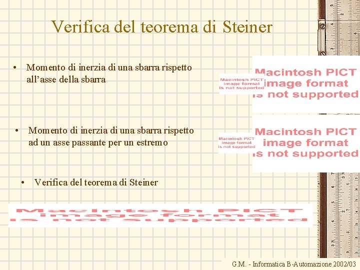 Verifica del teorema di Steiner • Momento di inerzia di una sbarra rispetto all’asse