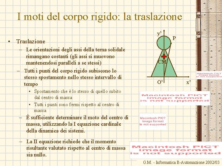 I moti del corpo rigido: la traslazione y’ • Traslazione – Le orientazioni degli