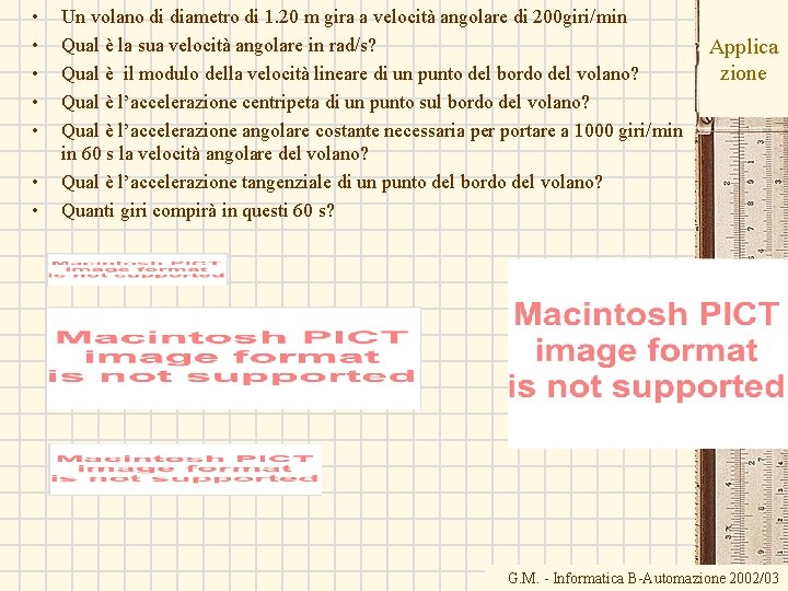  • • Un volano di diametro di 1. 20 m gira a velocità