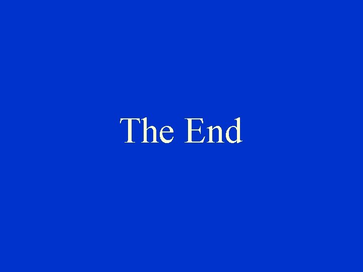The End The End