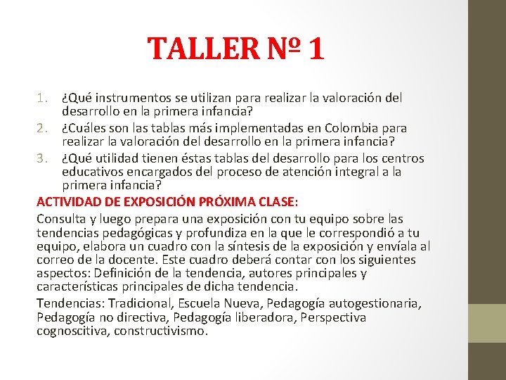 TALLER Nº 1 1. ¿Qué instrumentos se utilizan para realizar la valoración del desarrollo