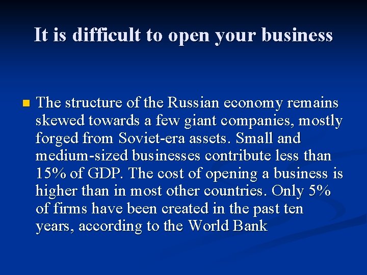 It is difficult to open your business n The structure of the Russian economy