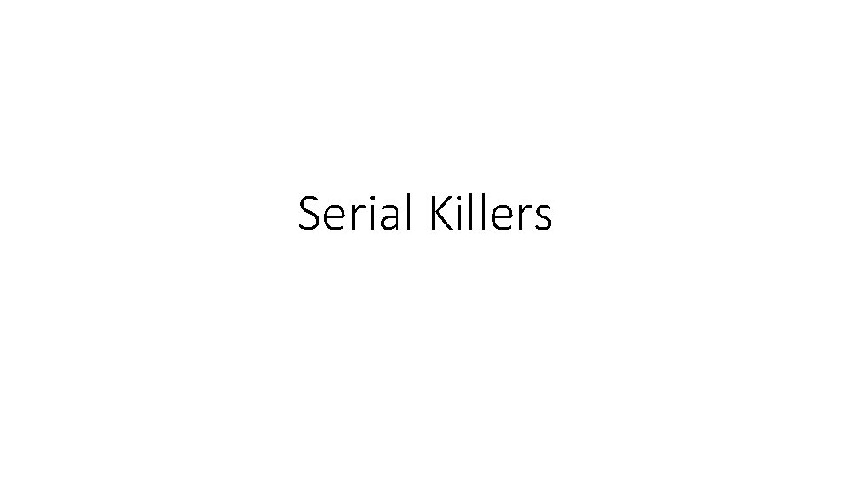 Serial Killers 