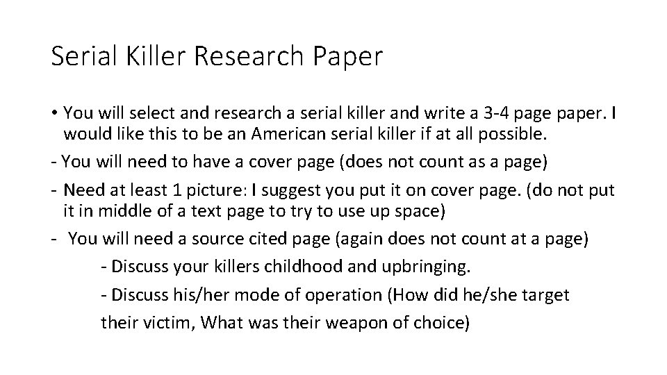 Serial Killer Research Paper • You will select and research a serial killer and