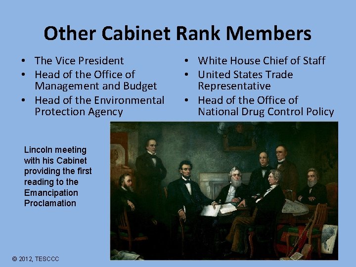 Other Cabinet Rank Members • The Vice President • Head of the Office of