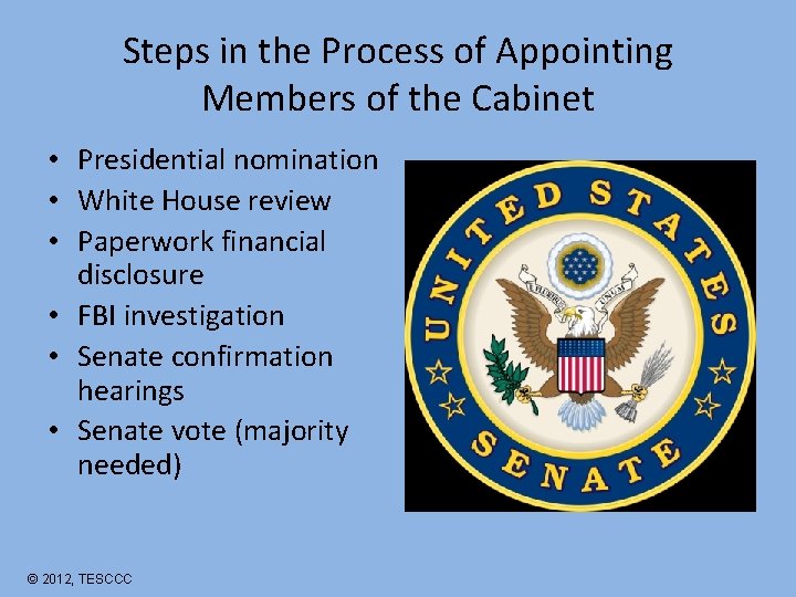 Steps in the Process of Appointing Members of the Cabinet • Presidential nomination •