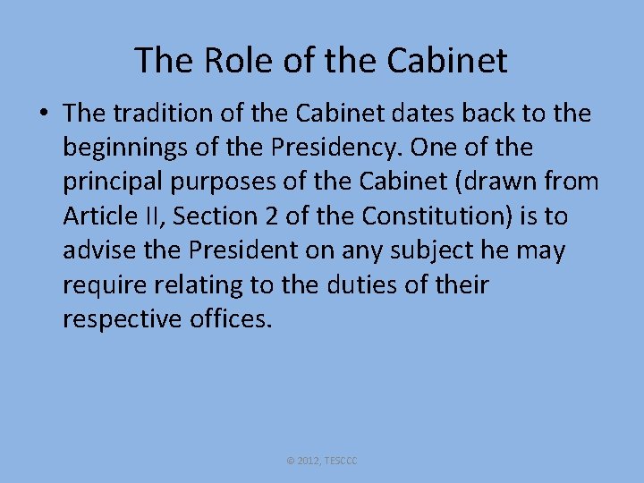 The Role of the Cabinet • The tradition of the Cabinet dates back to