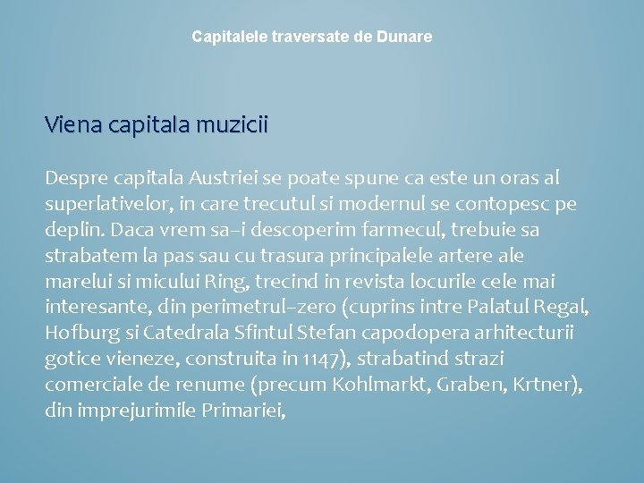 Capitalele traversate de Dunare Viena capitala muzicii Despre capitala Austriei se poate spune ca