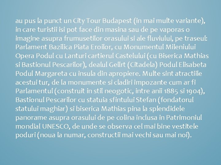 au pus la punct un City Tour Budapest (in mai multe variante), in care