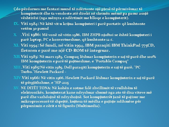 Çdo përdorues me fantazi mund të ndërtonte një pjesë të përmirësuar të kompjuterit dhe Çdo përdorues me fantazi mund të ndërtonte një pjesë të përmirësuar të kompjuterit dhe