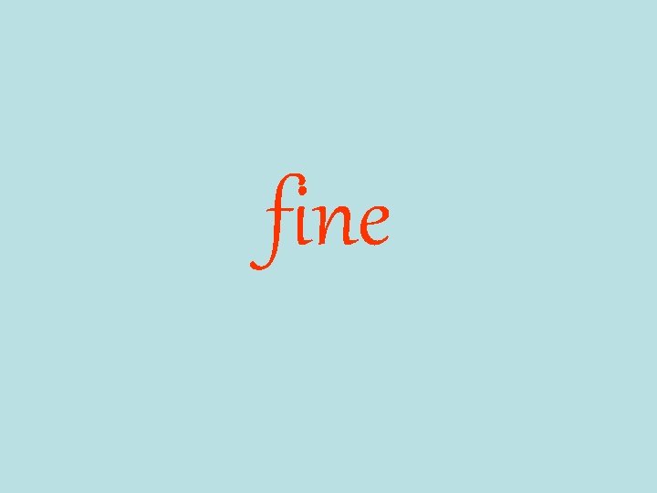 fine fine