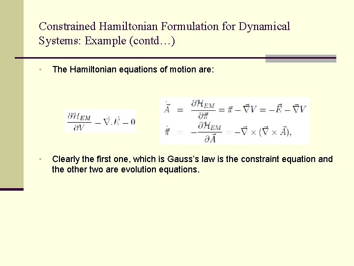 Constrained Hamiltonian Formulation for Dynamical Systems: Example (contd…) • The Hamiltonian equations of motion