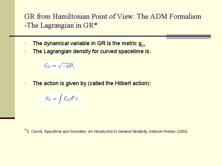 GR from Hamiltonian Point of View: The ADM Formalism -The Lagrangian in GR* •