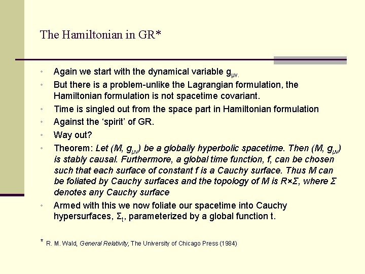 The Hamiltonian in GR* • • Again we start with the dynamical variable gμν.
