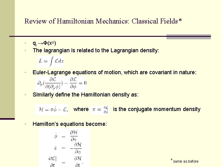 Review of Hamiltonian Mechanics: Classical Fields* • • qi →Φ(xµ) The lagrangian is related