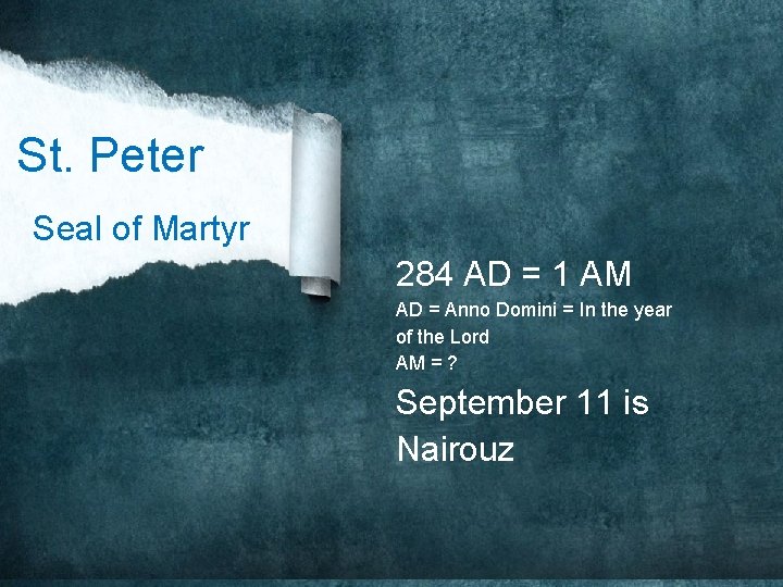 St. Peter Seal of Martyr 284 AD = 1 AM AD = Anno Domini