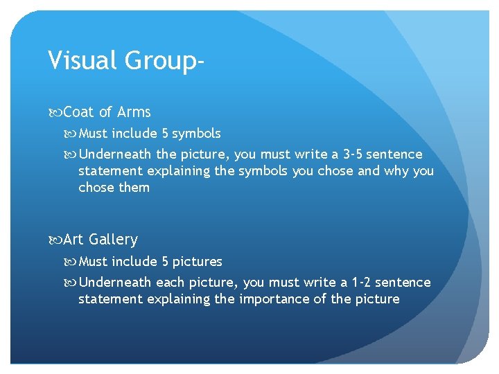 Visual Group Coat of Arms Must include 5 symbols Underneath the picture, you must