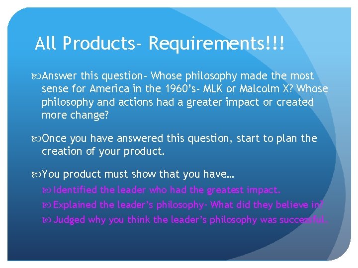 All Products- Requirements!!! Answer this question- Whose philosophy made the most sense for America