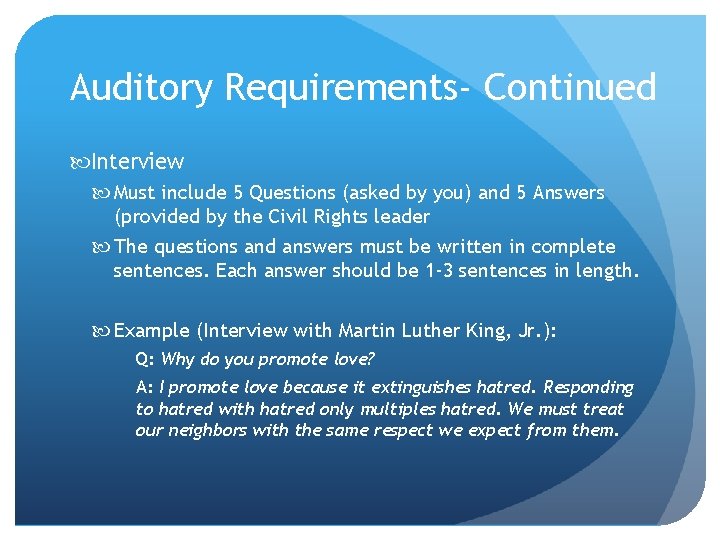 Auditory Requirements- Continued Interview Must include 5 Questions (asked by you) and 5 Answers
