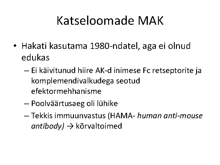 Katseloomade MAK • Hakati kasutama 1980 -ndatel, aga ei olnud edukas – Ei käivitunud