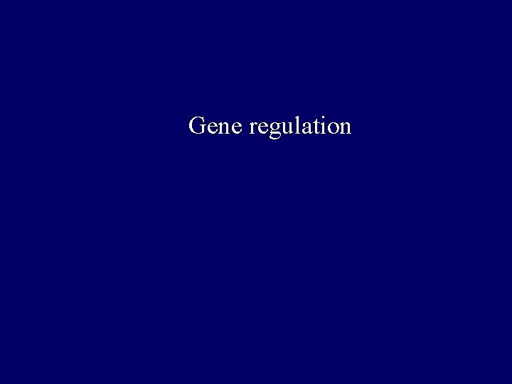 Gene regulation 