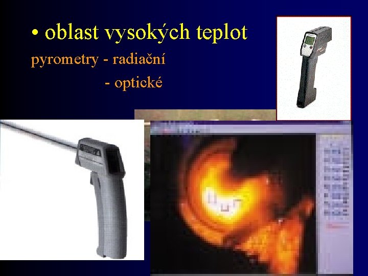  • oblast vysokých teplot pyrometry - radiační - optické 