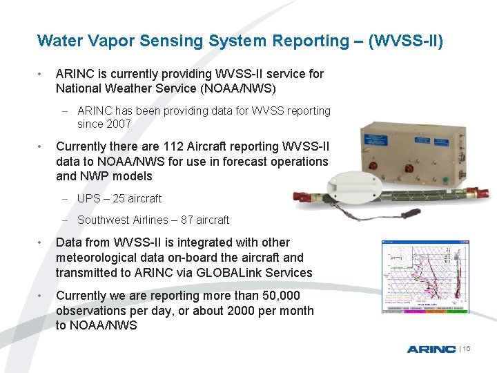 Water Vapor Sensing System Reporting – (WVSS-II) • ARINC is currently providing WVSS-II service