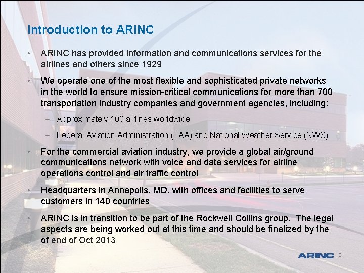 Introduction to ARINC • ARINC has provided information and communications services for the airlines