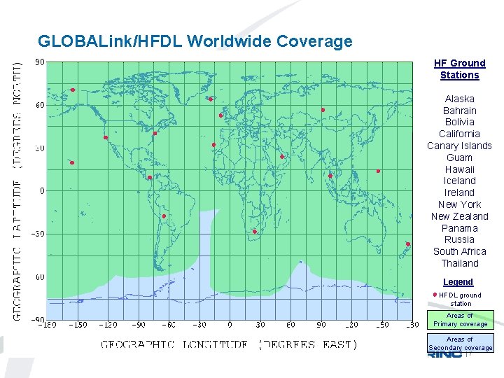 GLOBALink/HFDL Worldwide Coverage HF Ground Stations Alaska Bahrain Bolivia California Canary Islands Guam Hawaii