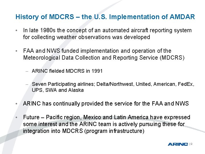 History of MDCRS – the U. S. Implementation of AMDAR • In late 1980