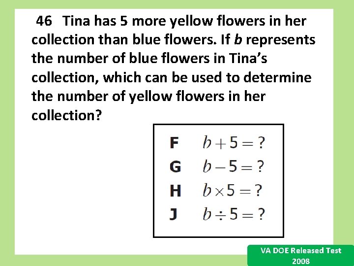 46 Tina has 5 more yellow flowers in her collection than blue flowers. If 46 Tina has 5 more yellow flowers in her collection than blue flowers. If