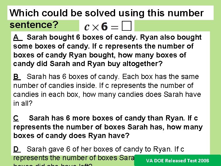 Which could be solved using this number sentence? A Sarah bought 6 boxes of Which could be solved using this number sentence? A Sarah bought 6 boxes of