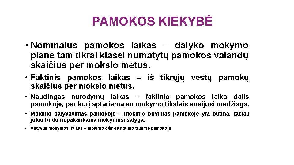 PAMOKOS KIEKYBĖ • Nominalus pamokos laikas – dalyko mokymo plane tam tikrai klasei numatytų