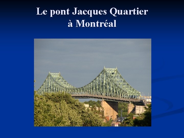 Le pont Jacques Quartier à Montréal 