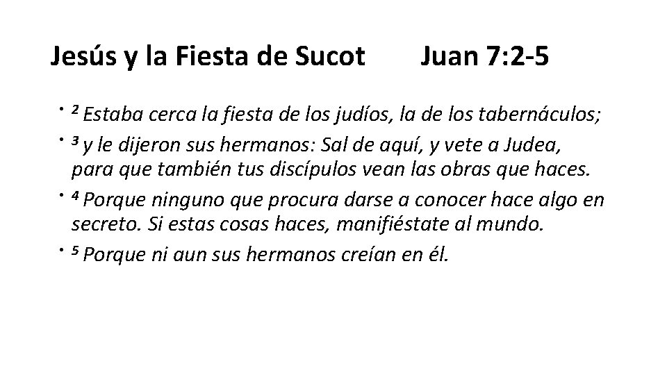 Jesús y la Fiesta de Sucot Juan 7: 2 -5 • 2 Estaba cerca