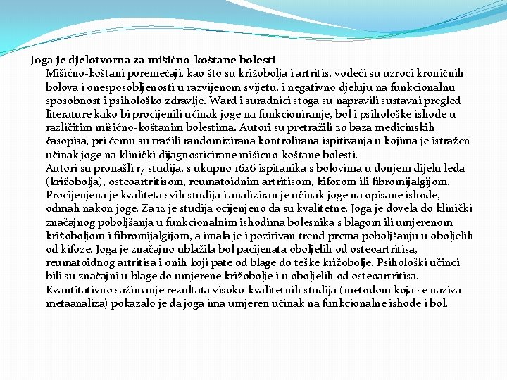 Joga je djelotvorna za mišićno-koštane bolesti Mišićno-koštani poremećaji, kao što su križobolja i artritis,