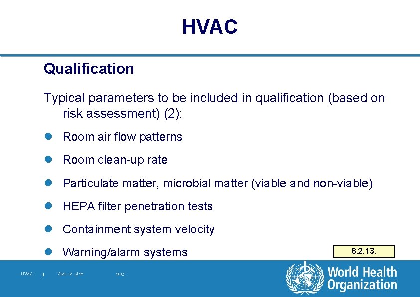 HVAC Qualification Typical parameters to be included in qualification (based on risk assessment) (2):