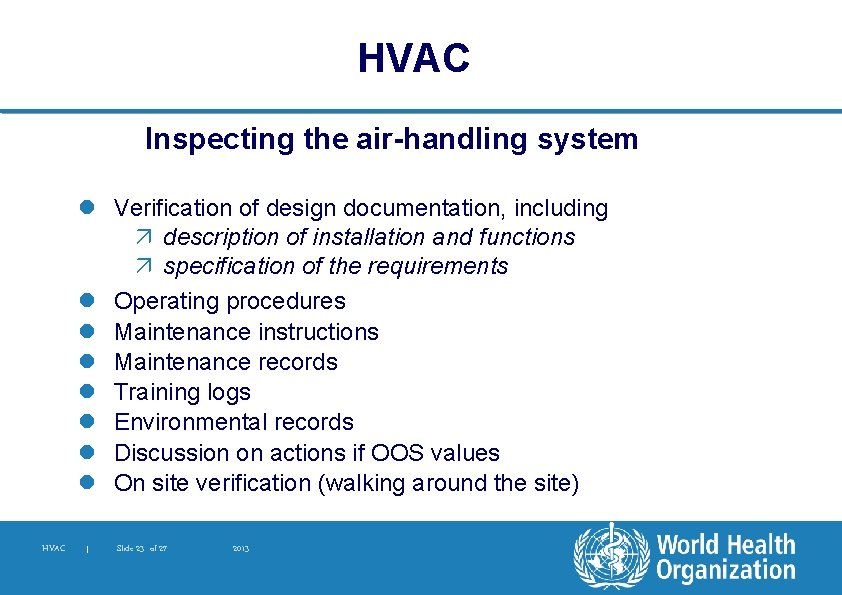 HVAC Inspecting the air-handling system l Verification of design documentation, including ä description of