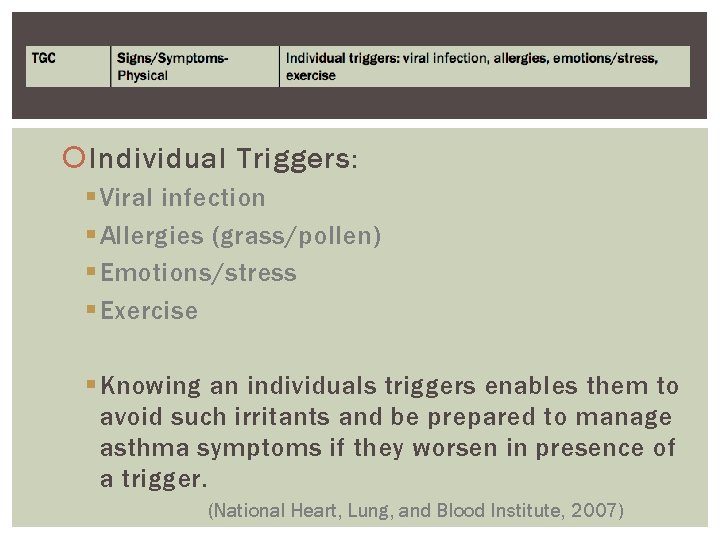  Individual Triggers: § Viral infection § Allergies (grass/pollen) § Emotions/stress § Exercise §