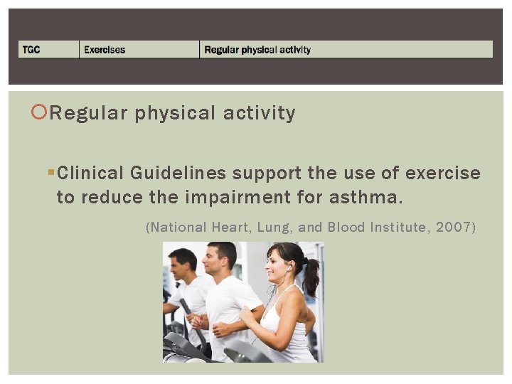  Regular physical activity § Clinical Guidelines support the use of exercise to reduce