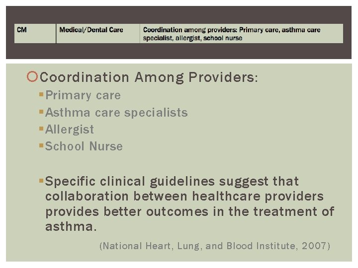  Coordination Among Providers: § Primary care § Asthma care specialists § Allergist §