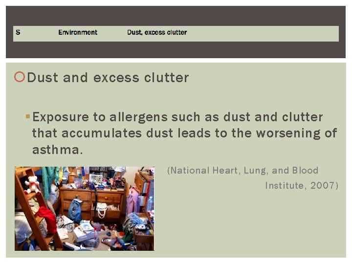  Dust and excess clutter § Exposure to allergens such as dust and clutter