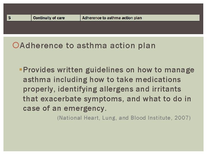  Adherence to asthma action plan § Provides written guidelines on how to manage