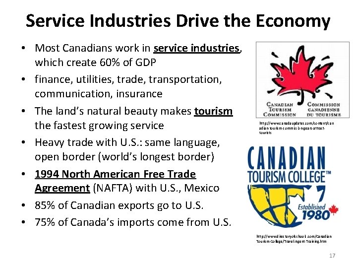 Service Industries Drive the Economy • Most Canadians work in service industries, which create