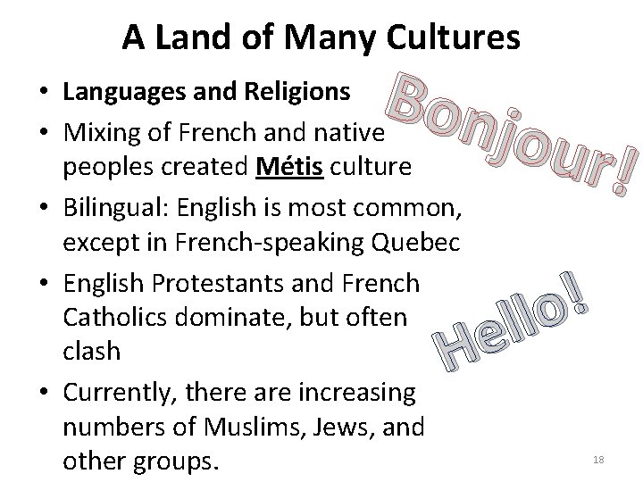 A Land of Many Cultures Bon jour ! • Languages and Religions • Mixing
